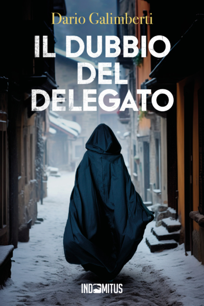 Libro Il dubbio del delegato di Dario Galimberti - Indomitus Publishing