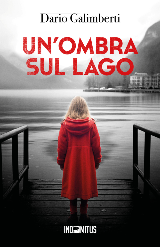 Libro Un'ombra sul lago di Dario Galimberti - Indomitus Publishing