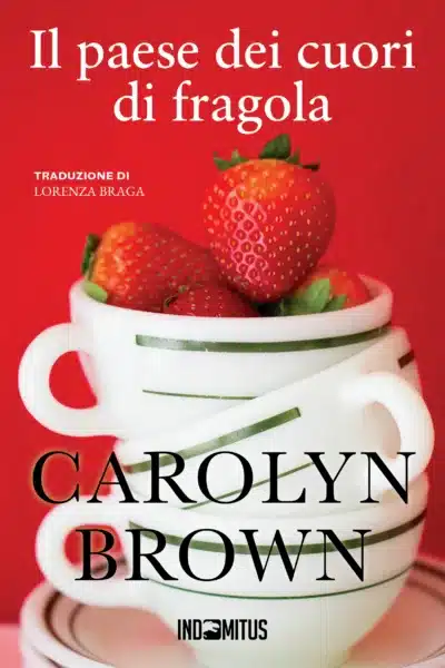 Libro "Il paese dei cuori di fragola" di Carolyn Brown - Indomitus Publishing