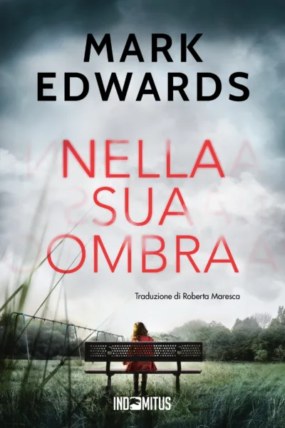 Libro "Nella sua ombra" di Mark Edwards - Indomitus Publishing