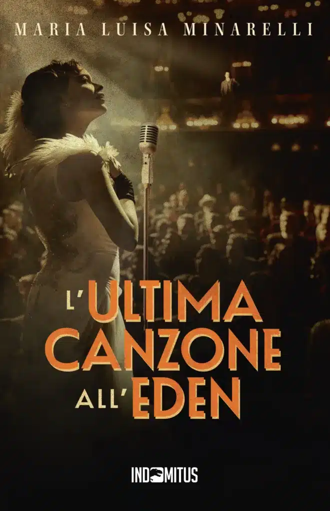 Libro "L'ultima canzone all'Eden" di Maria Luisa Minarelli - Indomitus Publishing