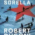 ARRIVA “L’OTTAVA SORELLA”, UNA NUOVA SERIE THRILLER DI SPIONAGGIO, AGENTI SEGRETI E TRADIMENTI DI ROBERT DUGONI