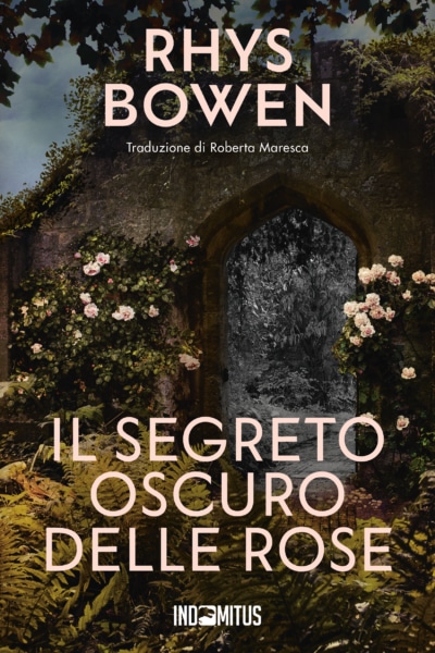Libro Il segreto oscuro delle rose di Rhys Bowen - Indomitus Publishing