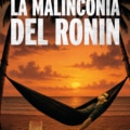 “LA MALINCONIA DEL RONIN”, IL NUOVO ROMANZO GIALLO NOIR DEL GIORNALISTA E SCRITTORE RICCARDO BRUNI