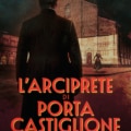 DONNE CHE SPARISCONO NEL NULLA. UN ASSASSINO SENZA VOLTO. SOLO IL MARESCIALLO RIGHI PUÒ FERMARE IL MALE CHE INCOMBE SU BOLOGNA. MARIA LUISA MINARELLI È TORNATA CON IL GIALLO STORICO “L’ARCIPRETE DI PORTA CASTIGLIONE”