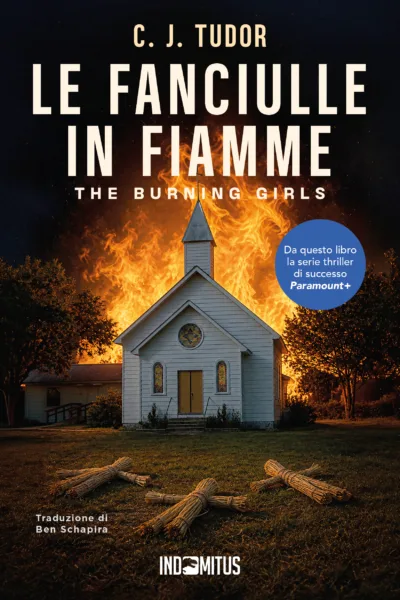 Libro "Le fanciulle in fiamme - The burning girls" di C. J. Tudor - Indomitus Publishing